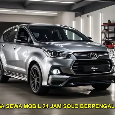 harga sewa mobil 24 jam solo berpengalaman
